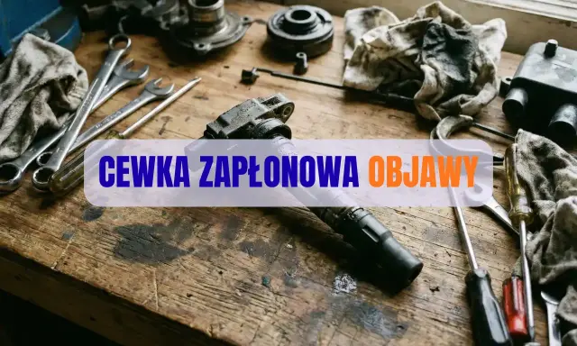 Warsztat samochodowy z narzędziami i tekstem "CEWKA ZAPŁONOWA OBJAWY".